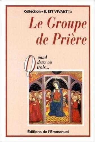 Groupe de priere - quand deux ou trois (vol 1)... Religion & Esotericism