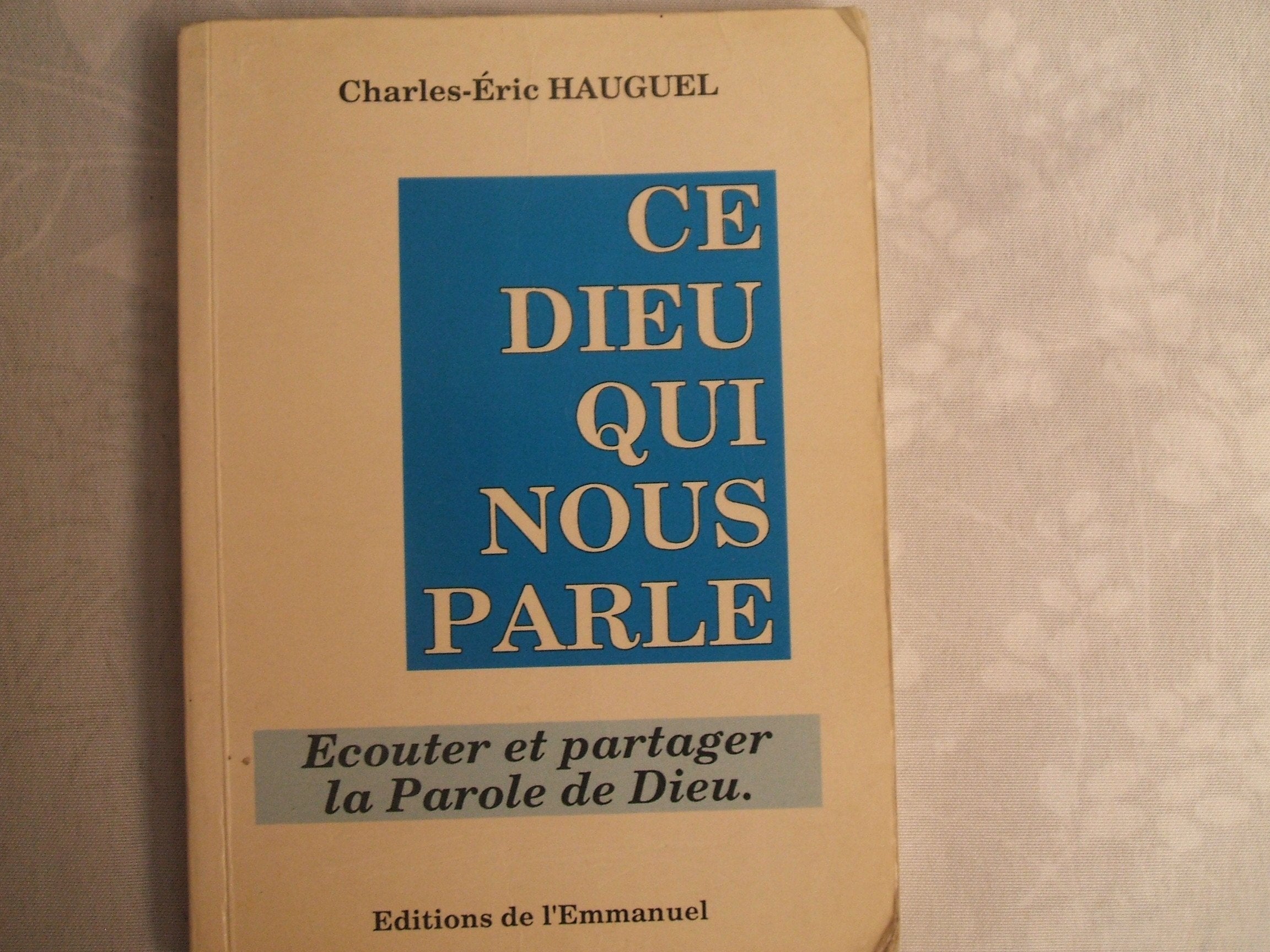Ce Dieu qui nous parle : écouter et partager la parole de Dieu Religion & Esotericism