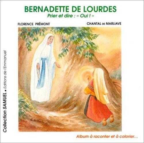 Bernadette de Lourdes : Prier et dire : "Oui !" book