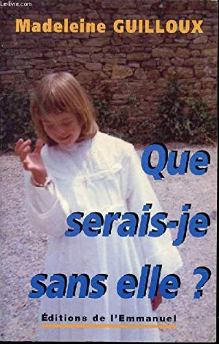 Que serais-je sans elle ? book