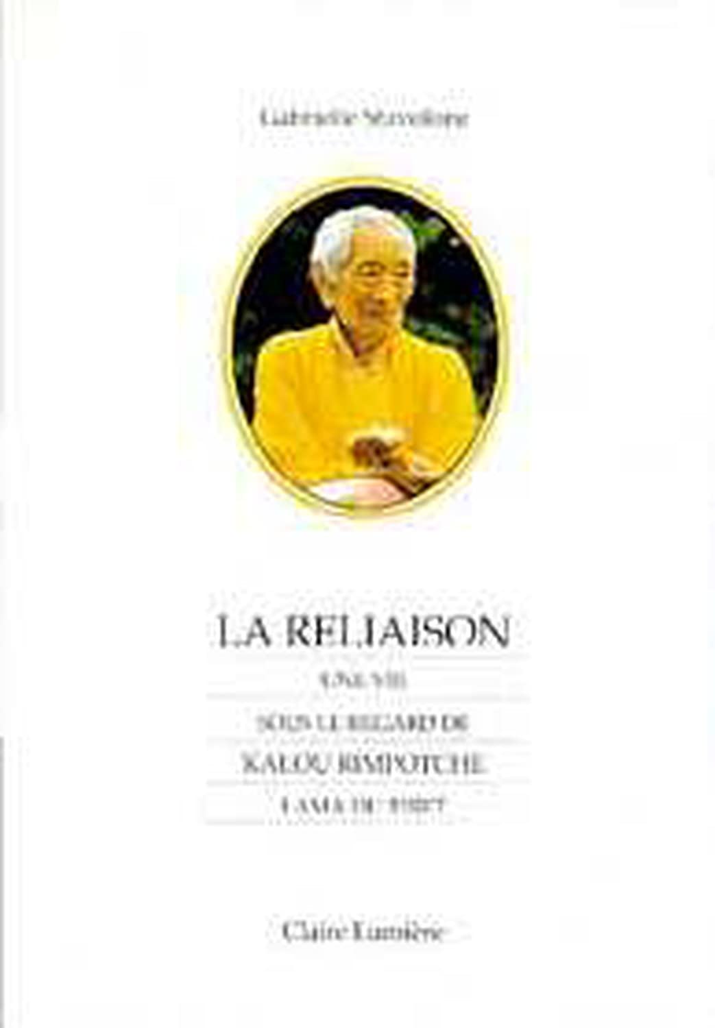 La reliaison : Une vie sous le regard de Kalou Rimpotché book