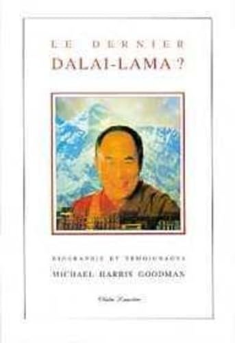Le dernier Dalaï-Lama ? Biographie et témoignages book