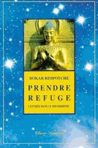 Prendre refuge : L'entrée dans le bouddhisme book