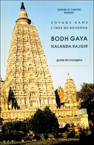 Voyage dans l'Inde du Bouddha : Bodh Gaya - Nalanda - Rajgir book