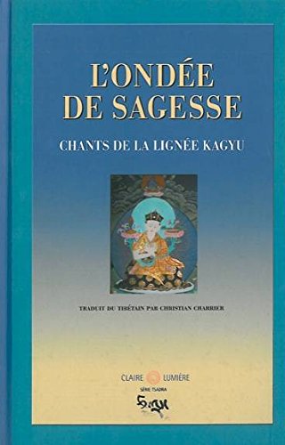 Ondée de sagesse - Chants de la lignée Kagyu Religion & Esotericism