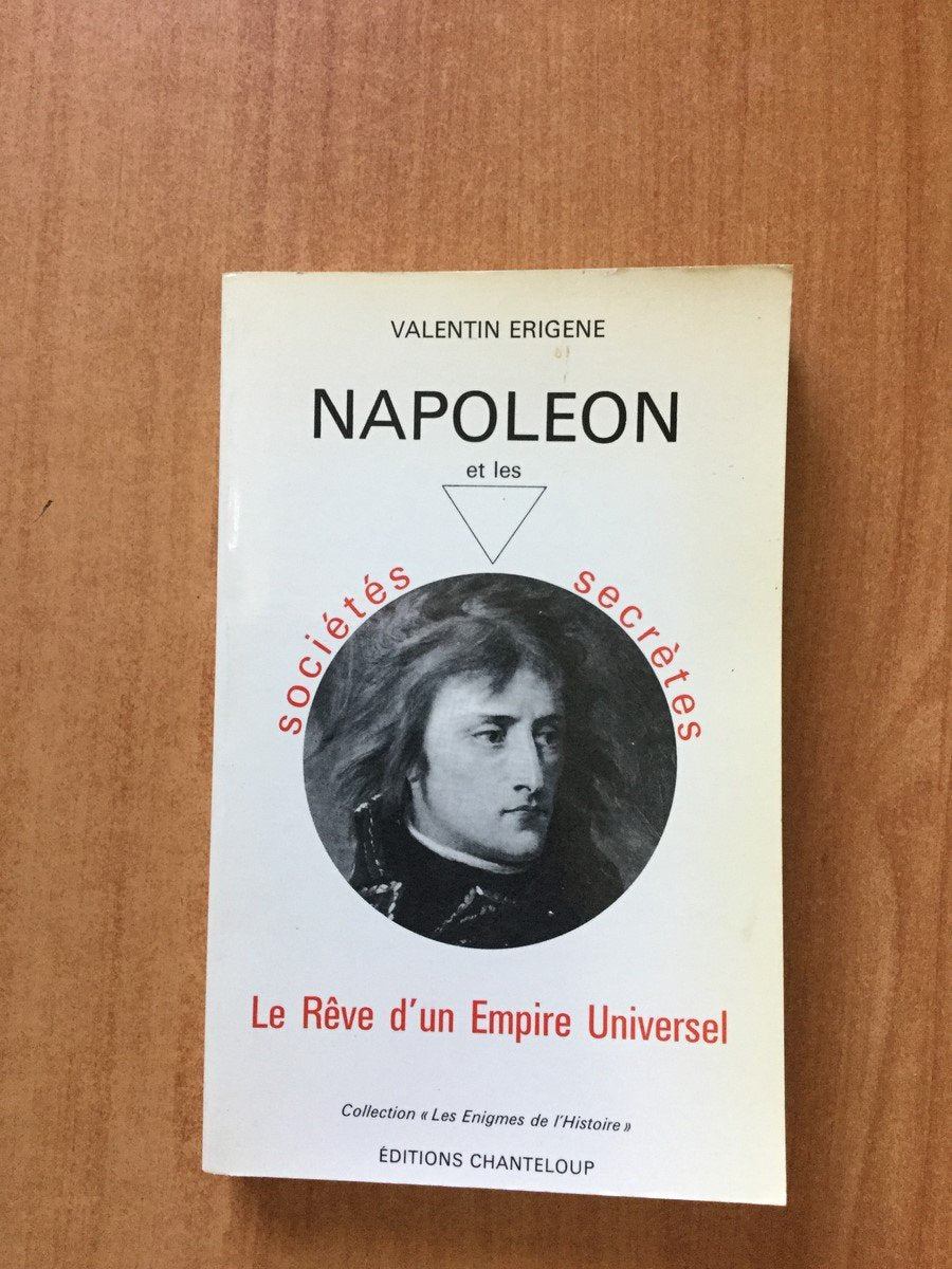 Napoléon et les sociétés secrètes : le rêve d'un empire universel book