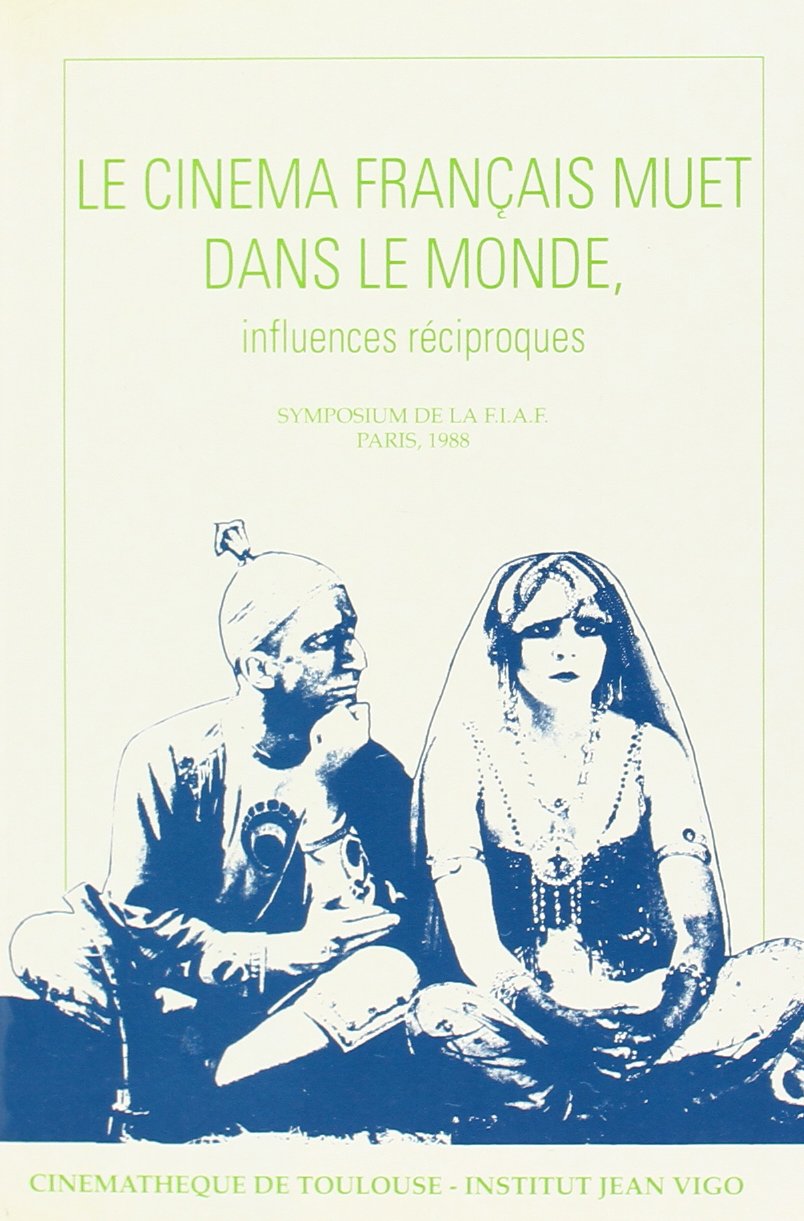 Le Cinéma français muet dans le monde : influences réciproques book