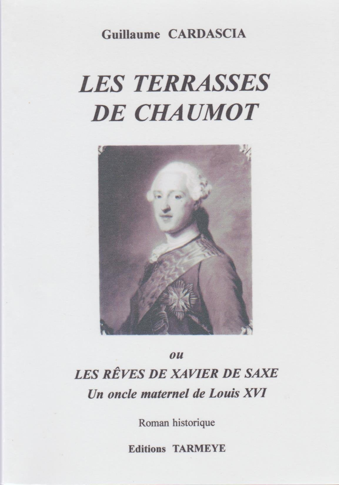 les terrases de chaumot ou ls reves de xavier de saxe, u oncle mternel de louis XVI Books