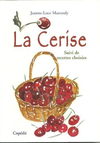 La cerise Suivi de Recettes choisies book
