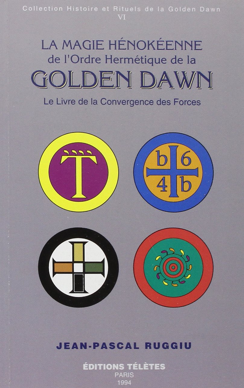 Magie hénokéenne Golden Dawn T.6: Tome 6 Religion & Esotericism