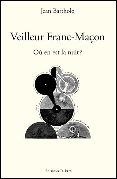 Veilleur franc-maçon : où en est la nuit ? book
