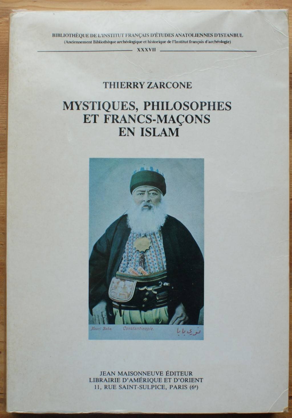 Mystiques, philosophes, et francs-maçons en Islam: Riza Tevfik, penseur Ottoman (1868-1949), du soufisme a la confrérie book