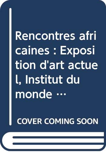 Rencontres africaines : Exposition d'art actuel, Institut du monde arabe, Paris, 6 avril-15 aout 1994 book