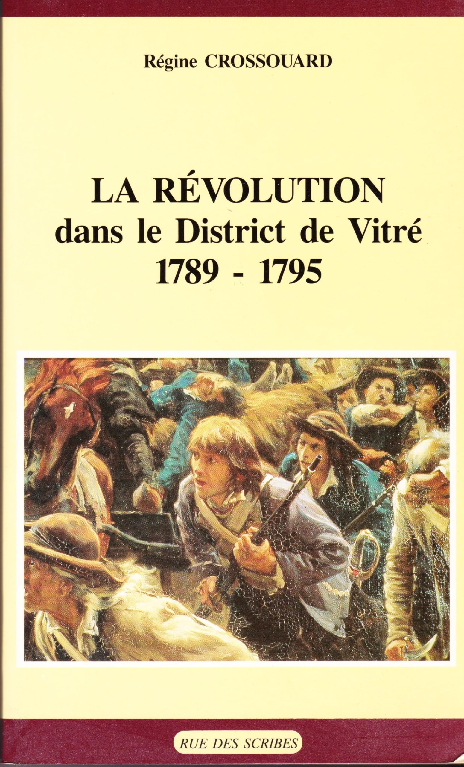 La Révolution dans le district de Vitré : 1789-1795 Politics & History