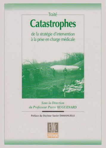 Catastrophes : de la stratégie d'intervention à la prise en charge médicale Medicine