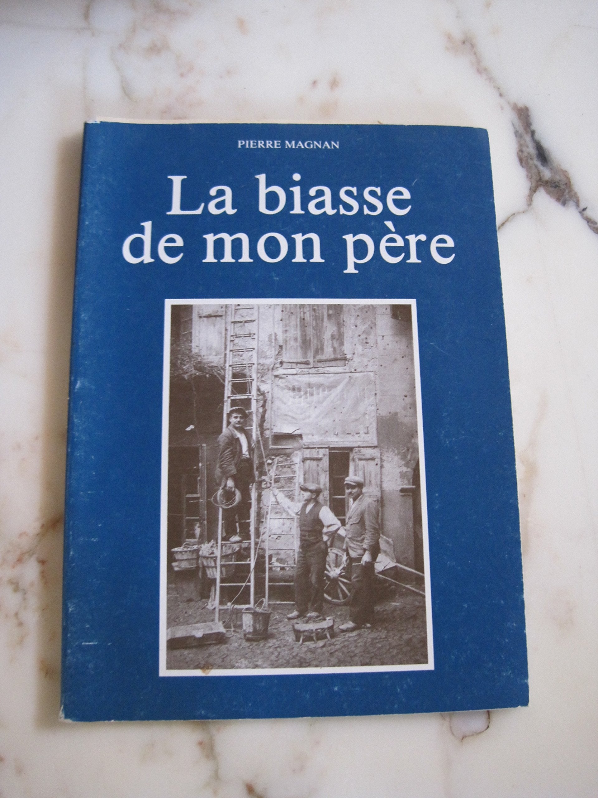 Alpes de lumière (Les), n° 81. La Biasse de mon père book