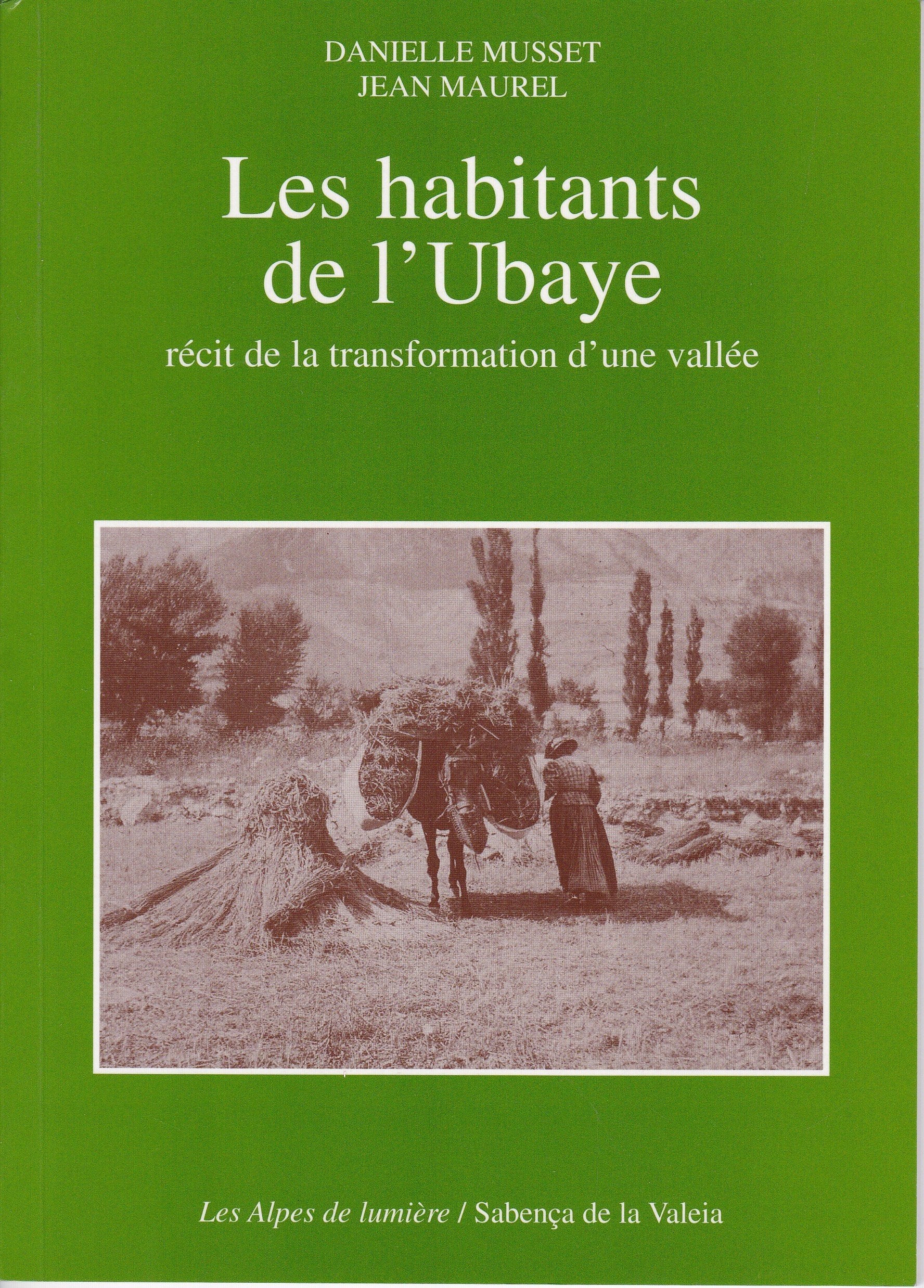 Alpes de lumière (Les), n° 94. Les Habitants de l'Ubaye : récit de transformation d'une vallée Books