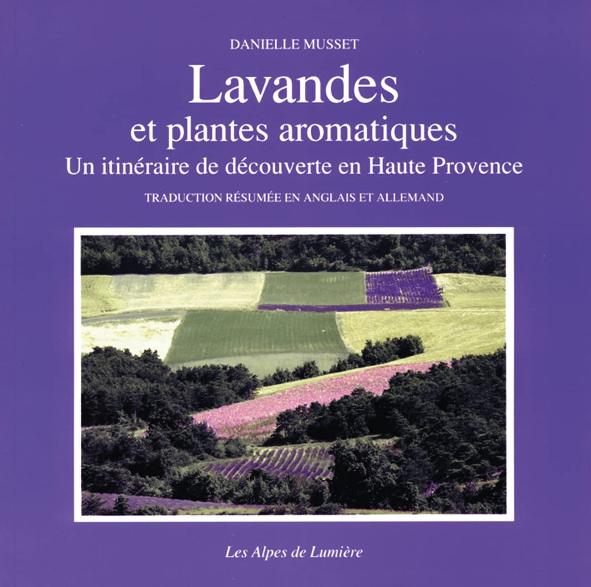 Lavandes et plantes aromatiques - un itinéraire de découverte en Haute-Provence book