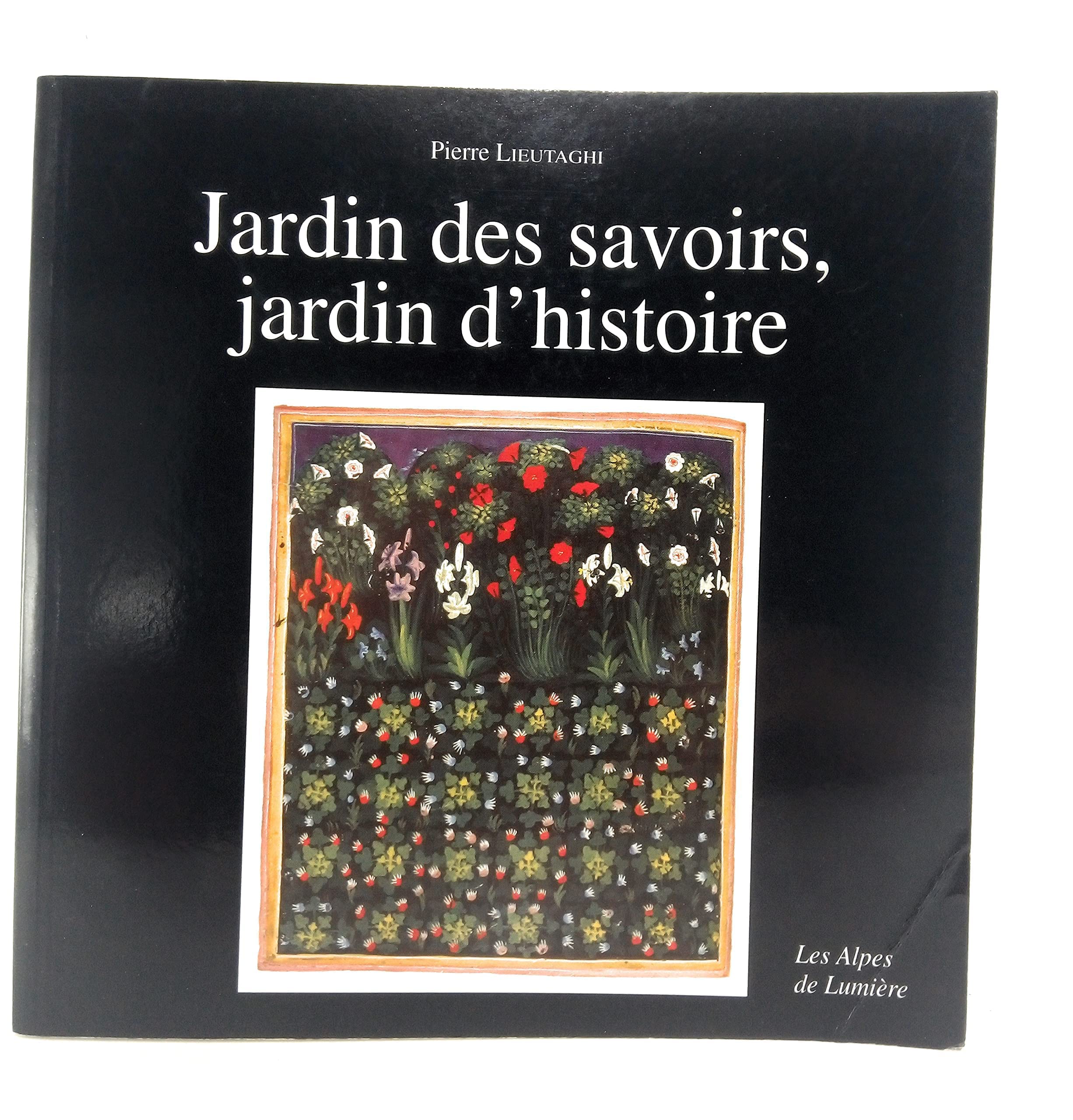 Alpes de lumière (Les), n° 110-111. Jardin des savoirs, jardin d'histoire. Glossaire des plantes médiévales Books