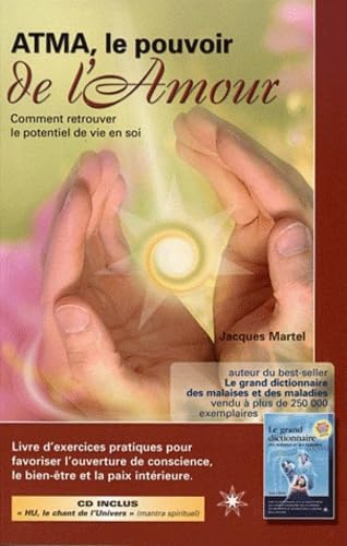Atma, le pouvoir de l'Amour: Comment retrouver le potentiel de vie en soi book