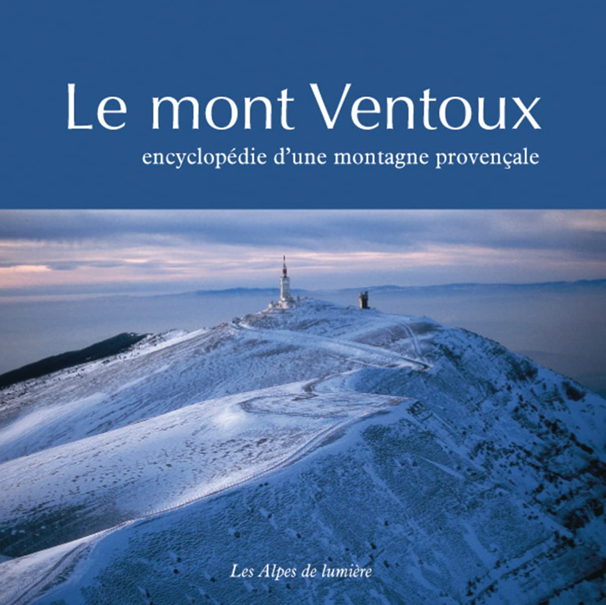 Le mont Ventoux: Encyclopédie d'une montagne provençale book