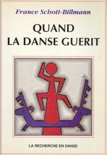 Quand la danse guérit : approche anthropologique de la fonction thérapeutique de la danse Books
