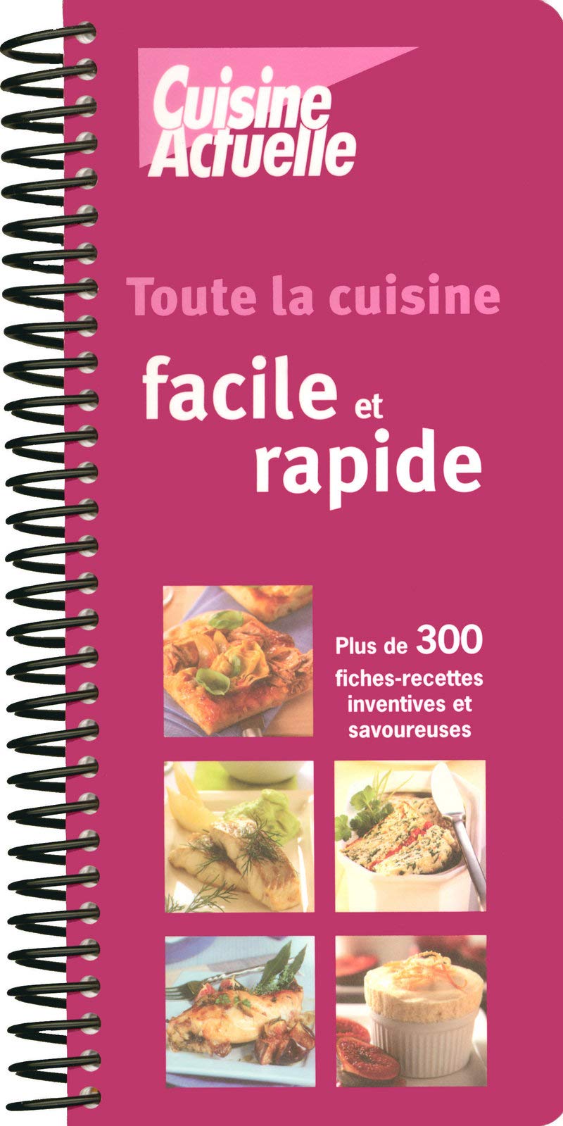 TOUTE LA CUISINE FACILE ET RAPIDE book