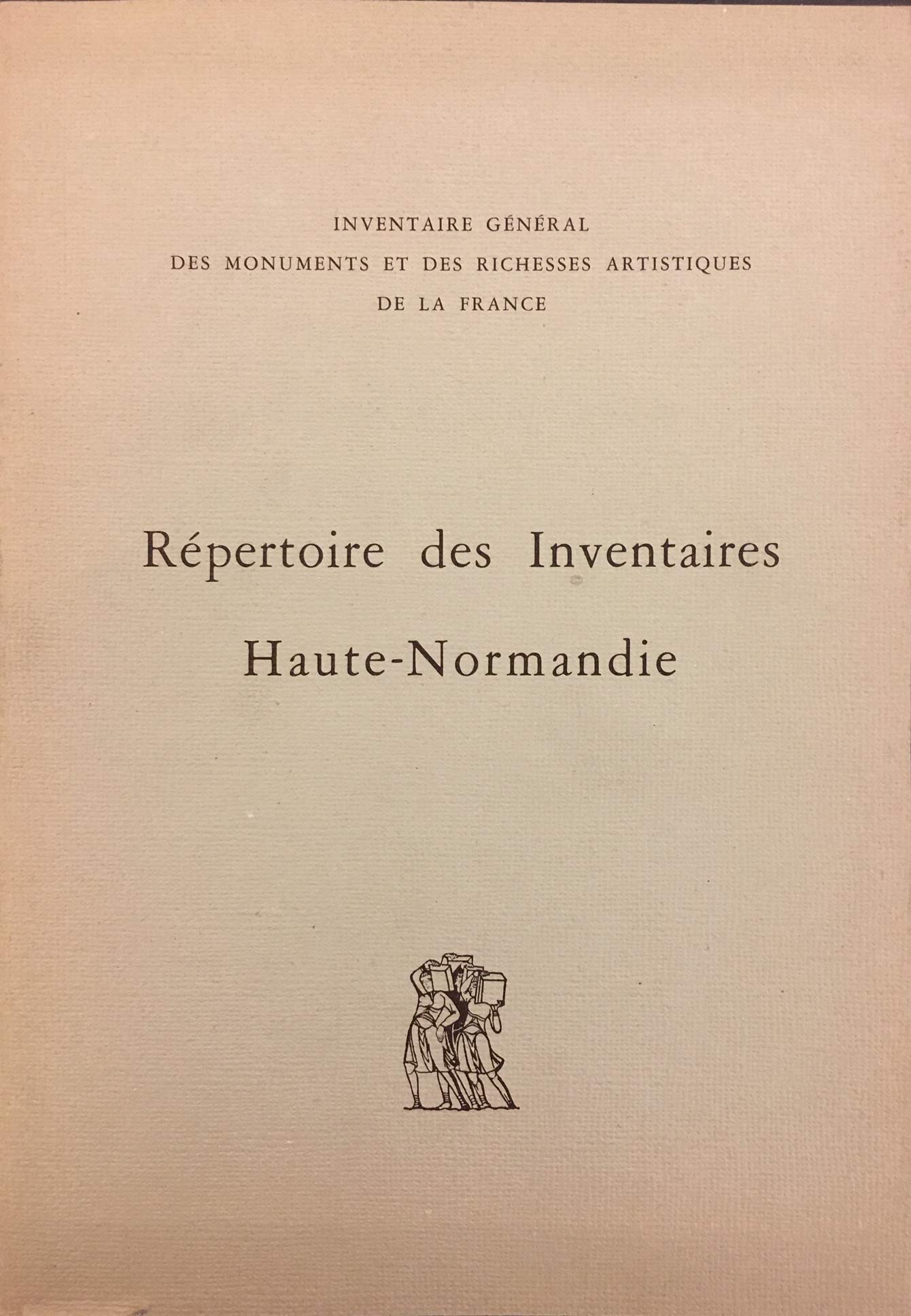 Répertoire des Inventaires de Haute-Normandie (Seine-Maritime et Eure) avec le supplément (index des matières et index topographique) book