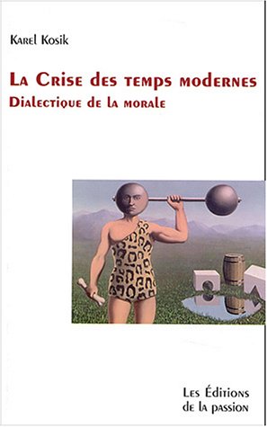 La crise des temps modernes : didactique de la morale Books