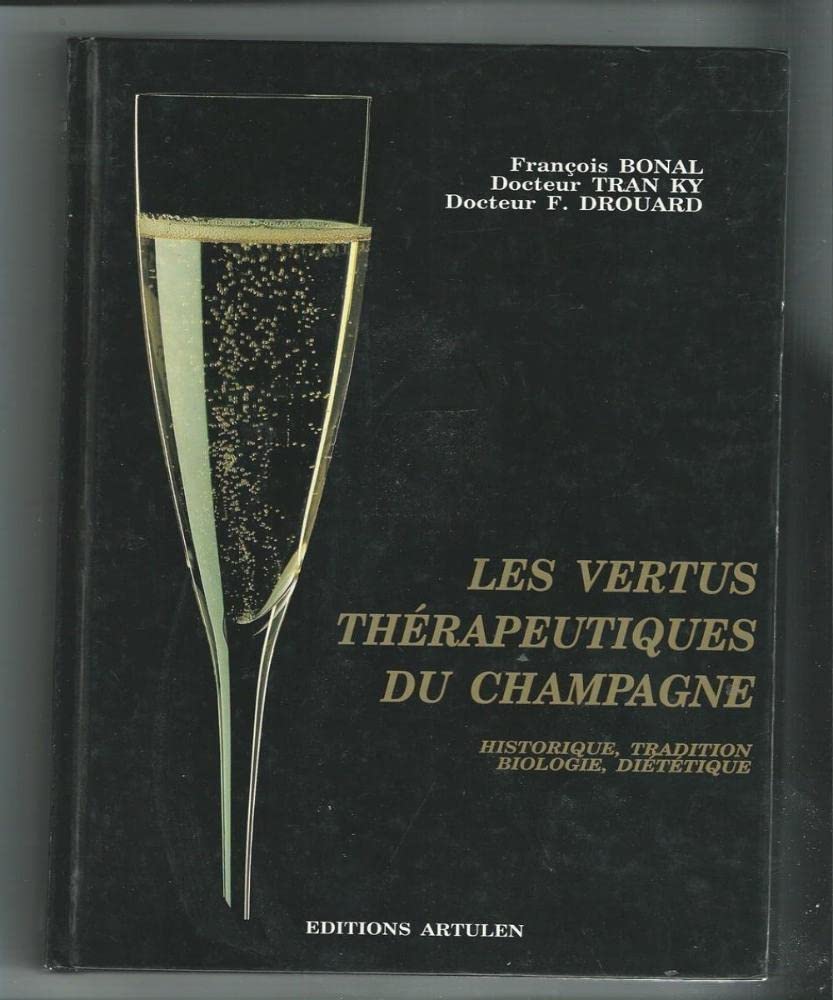 Les Vertus thérapeutiques du champagne : historique, traditions, biologie, diététique Books