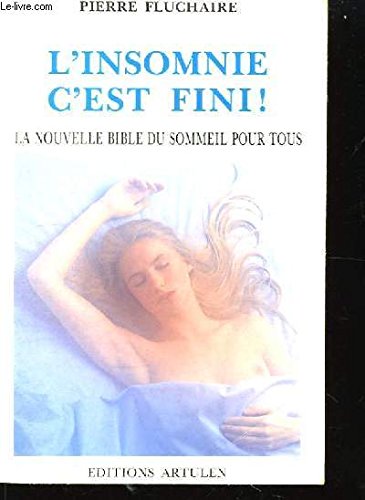 L'insomnie, c'est fini ou la nouvelle bible du sommeil book