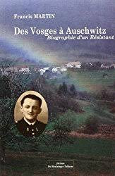 DES VOSGES A AUSCHWITZ Biographie d'un résistant book