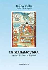 Le Mahamoudra qui dissipe les ténèbres de l'ignorance: Suivi de Cinquante stances de dévotion au Gourou d'Ashvagosha Books