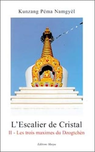 L'Escalier De Cristal Tome 2 : Les Trois Maximes Du Dzogtchen Books