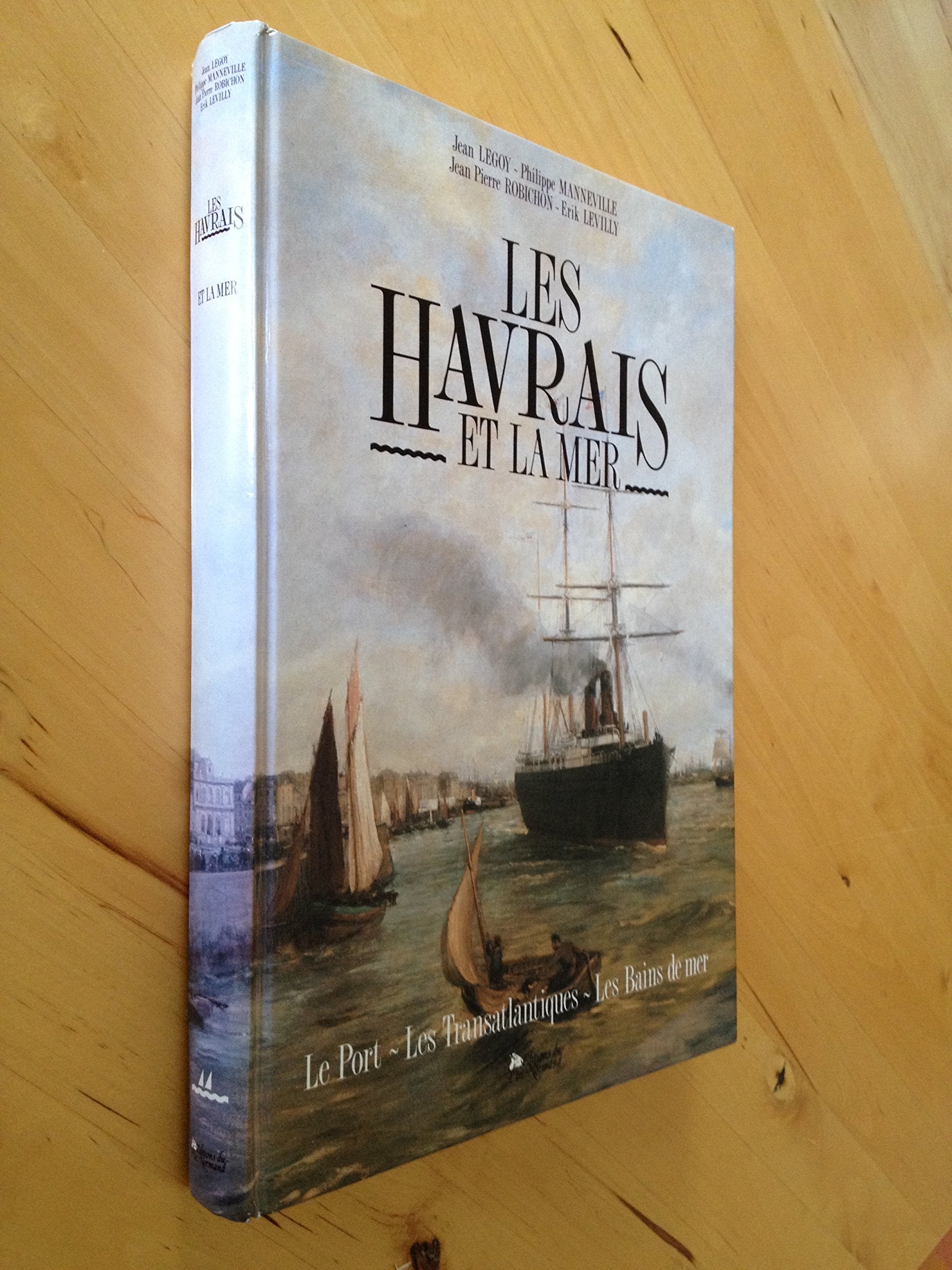 Les havrais et la mer : le port, les transatlantiques, les bains de mer book