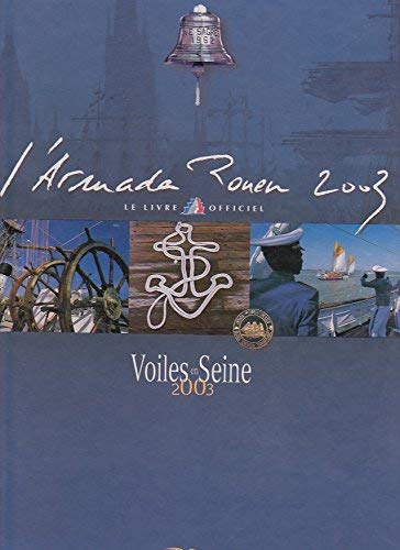 L'Armada Rouen 2003 : le livre officiel book
