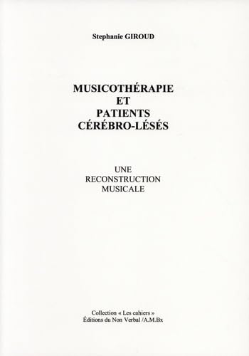 Musicothérapie et patients cérébro-lésés: Une reconstruction musicale book