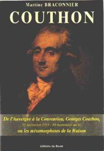 Georges Couthon, conventionnel auvergnat ou Les métamorphoses de la raison : 22 décembre 1755-10 thermidor an II Professional & Reference Books