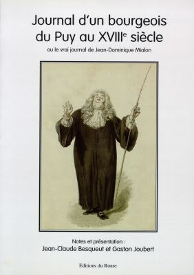 Journal d'un bourgeois du Puy au XVIIIe siècle ou Le vrai journal de Jean-Dominique Mialon Books