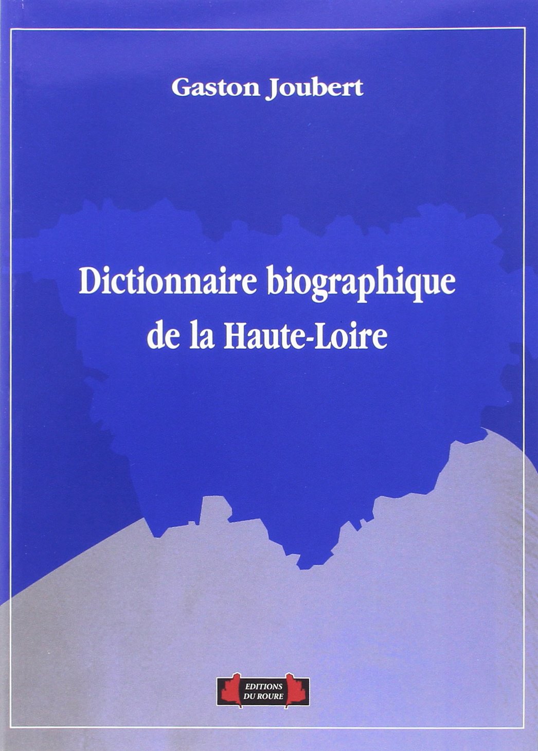 Dictionnaire biographique de la Haute Loire Books