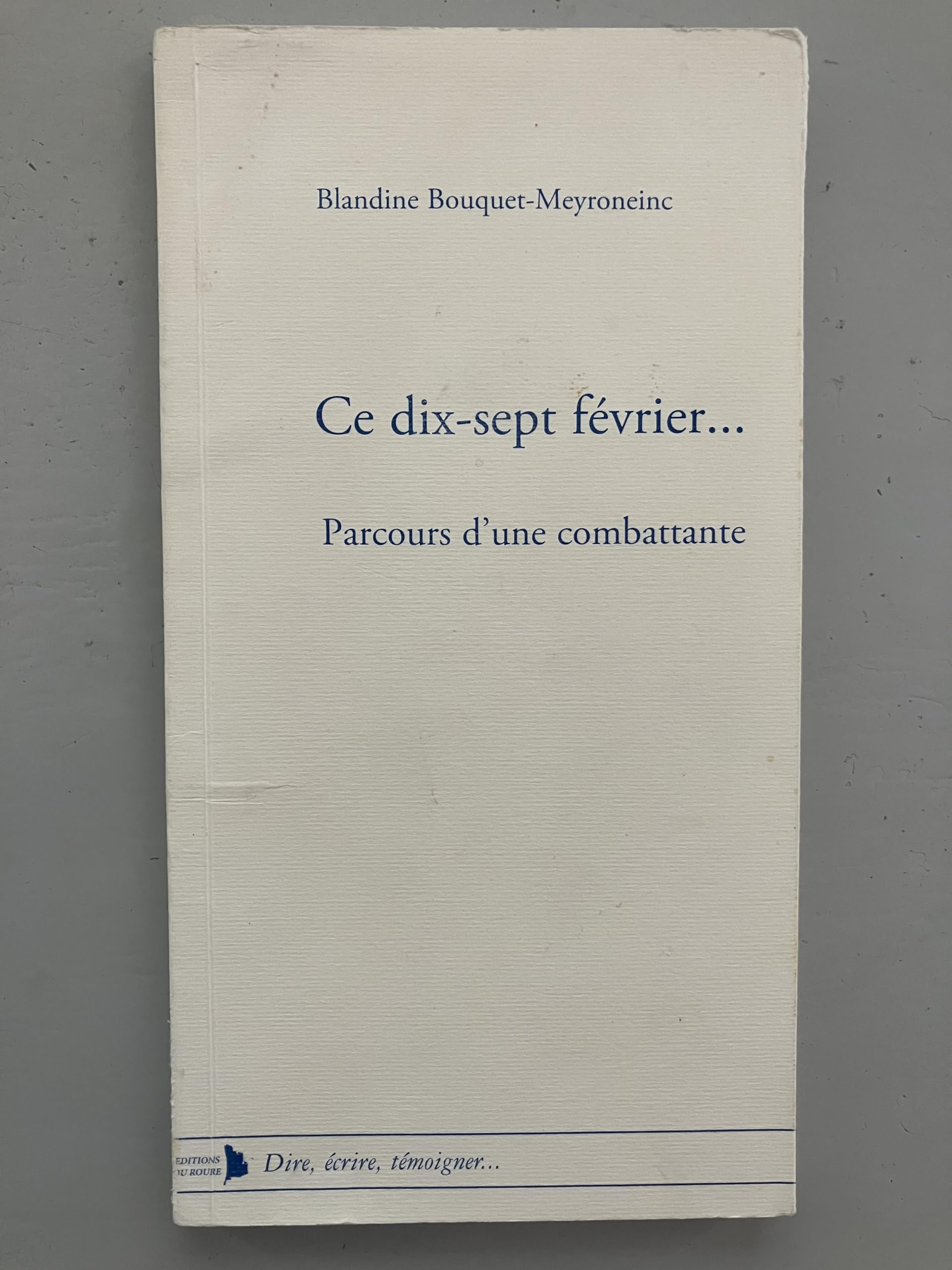 Ce 17 février. : ..: parcours d'une combattante book