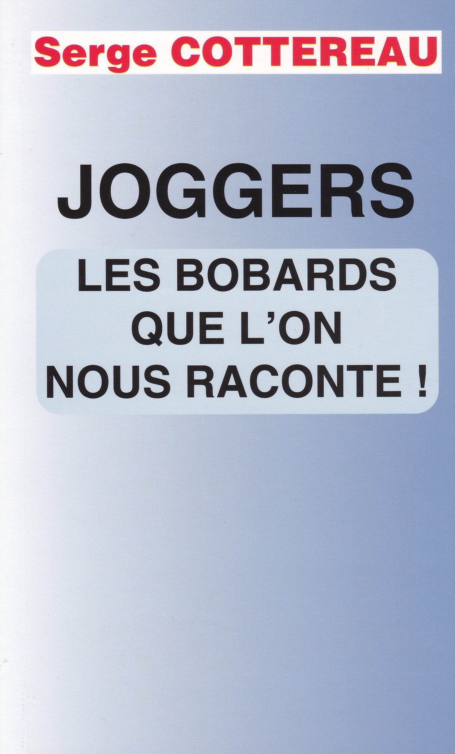 Joggers, les bobards que l'on nous raconte ! Books