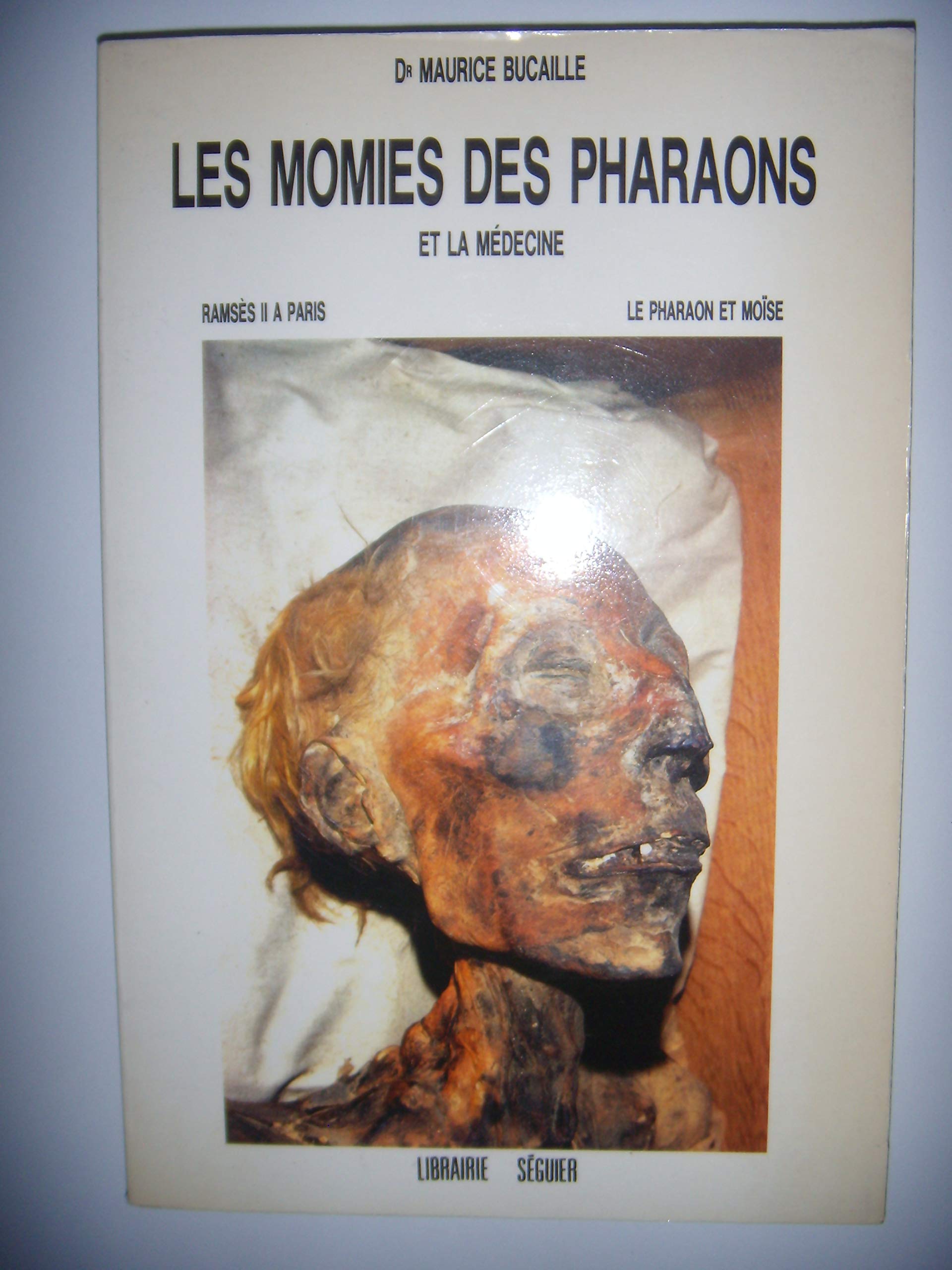Les momies des pharaons et la medecine / ramses II a paris / le pharaon et mo ise book