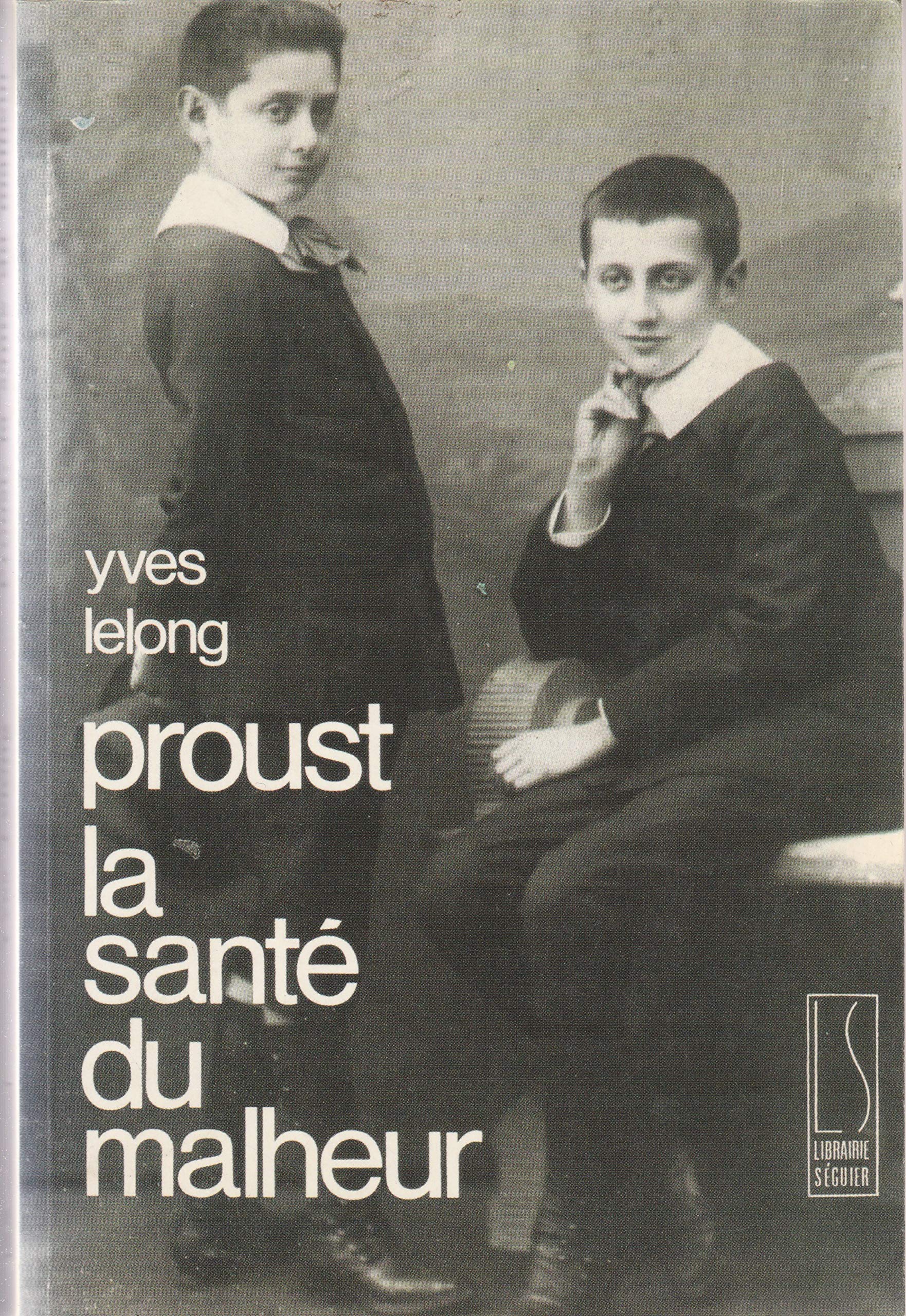 Proust, la sante du malheur Books