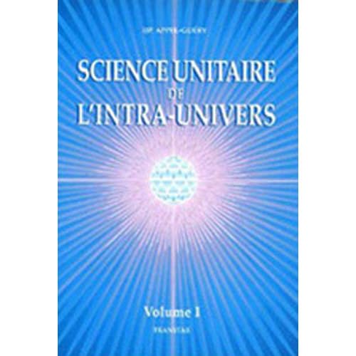 Science unitaire de l'intra-univers. Vol. 1 Books