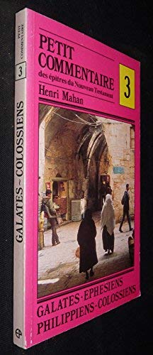 PETIT COMMENTAIRE DES ÉPÎTRES DU NOUVEAU TESTAMENT 3 - GALATES À COLOSSIENS book