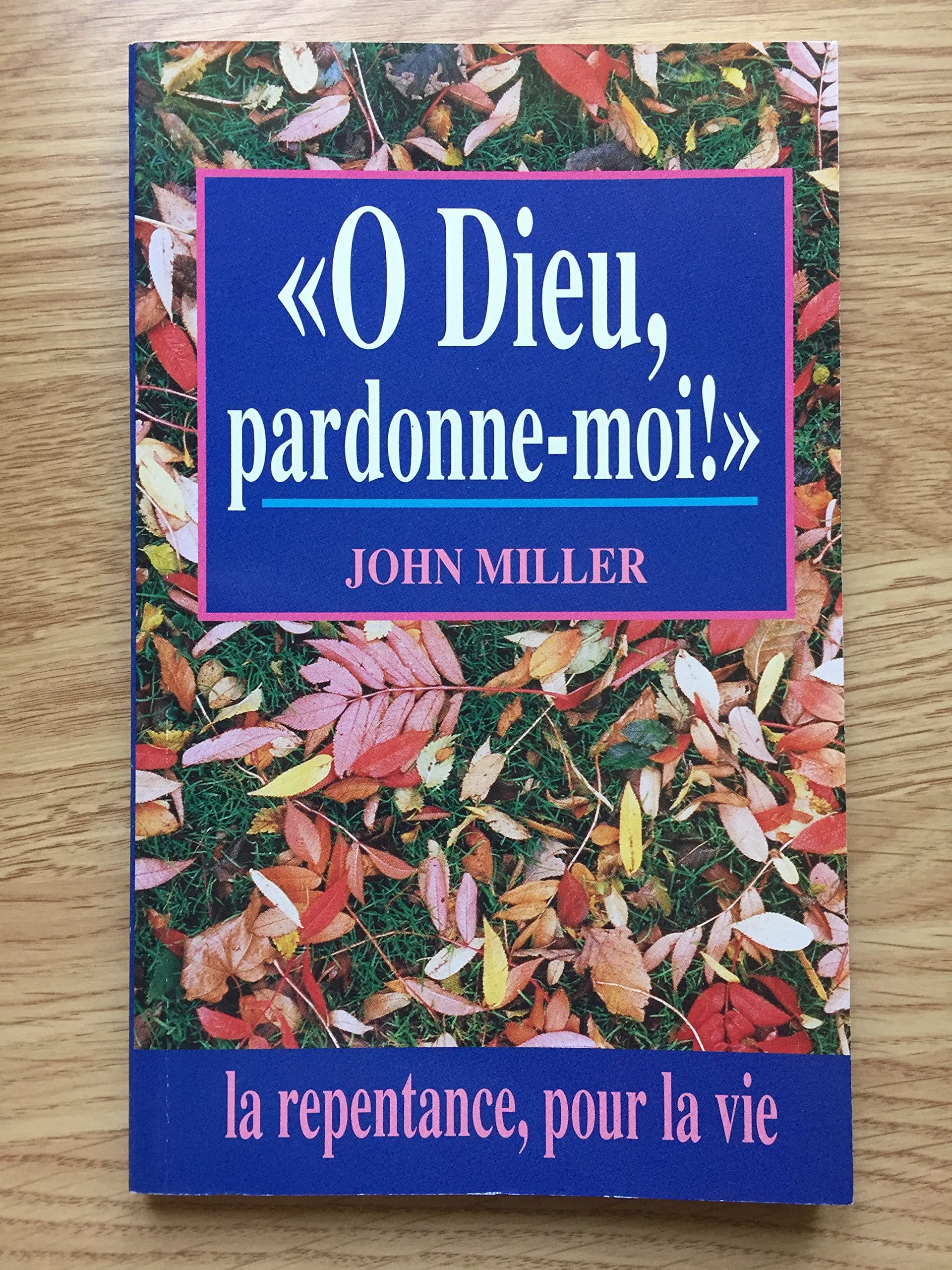 Ô DIEU, PARDONNE-MOI . LA REPENTANCE POUR LA VIE book
