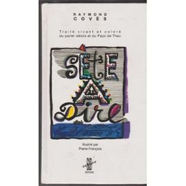 Sète à dire : Traité vivant et coloré du parler sétois et du pays de Thau Books