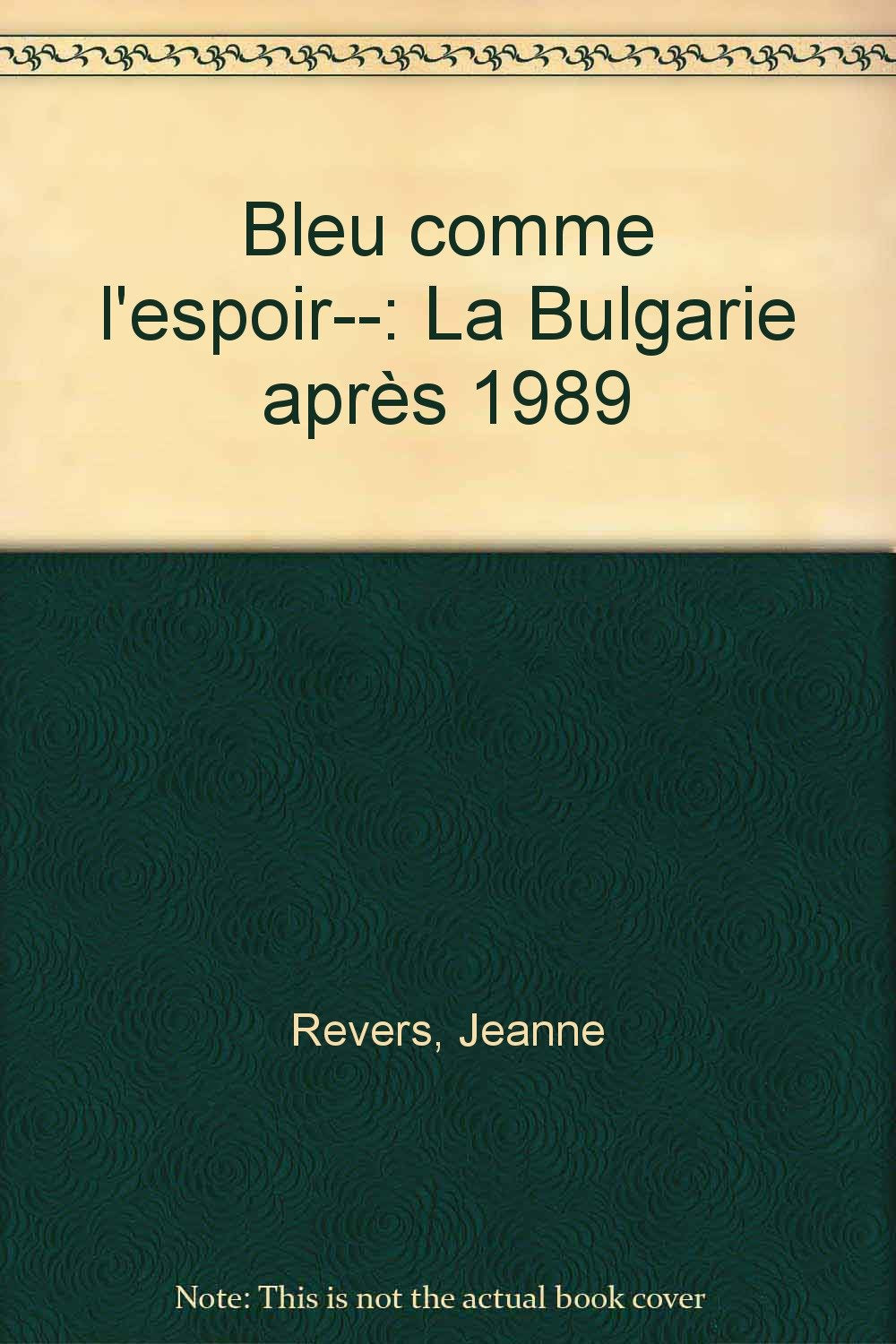 Bleu comme l'espoir : la Bulgarie après 1989 Books