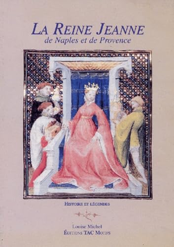La reine Jeanne de Naples et de Provence : histoire et légende book